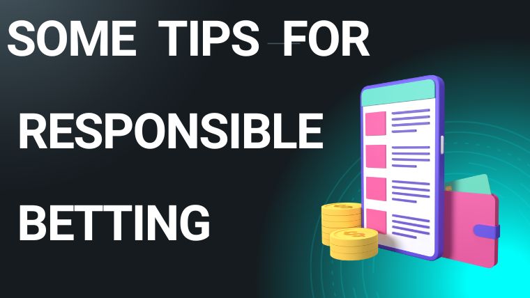 Some Tips For Responsible Betting