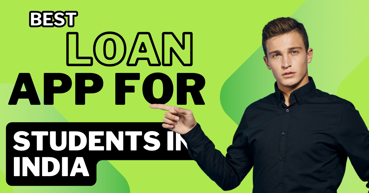 Best loan app for students in india - 2024